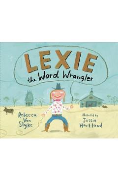 Lexie the Word Wrangler - Rebecca Van Slyke