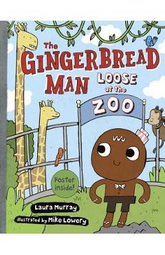 The Gingerbread Man Loose at the Zoo - Laura Murray