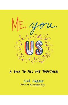 Me, You, Us: A Book to Fill Out Together - Lisa Currie