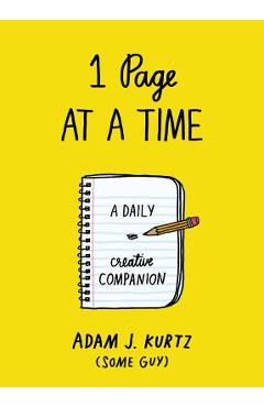 1 Page at a Time: A Daily Creative Companion - Adam J. Kurtz