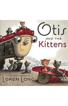 Otis and the Kittens - Loren Long