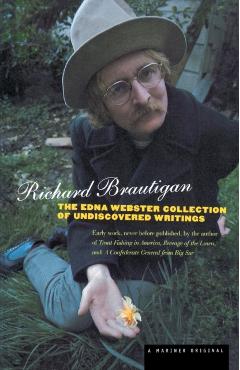 The Edna Webster Collection of Undiscovered Writing - Richard Brautigan