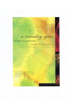 A Country Year: Living the Questions - Sue Hubbell