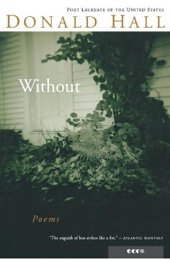 Without: Poems - Donald Hall