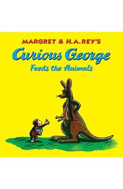 Curious George Feeds the Animals - H. A. Rey
