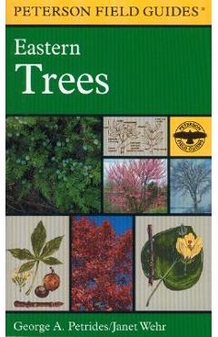 A Field Guide to Eastern Trees: Eastern United States and Canada, Including the Midwest - Roger Tory Peterson