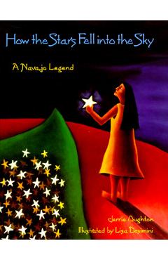 How the Stars Fell Into the Sky: A Navajo Legend - Lisa Desimini
