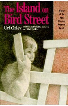 The Island on Bird Street - Uri Orlev