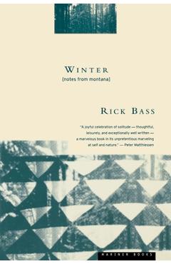 Winter: Notes from Montana - Rick Bass
