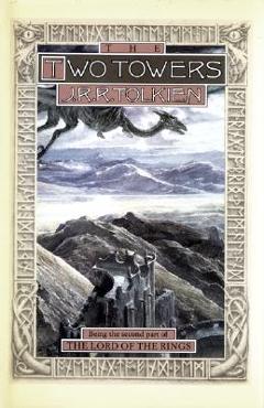 The Two Towers, Volume 2: Being the Second Part of the Lord of the Rings - J. R. R. Tolkien