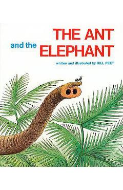 The Ant and the Elephant - Bill Peet