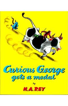Curious George Gets a Medal - H. A. Rey