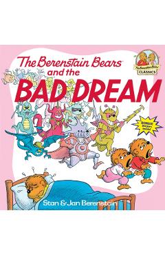 The Berenstain Bears and the Bad Dream - Stan Berenstain