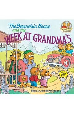 The Berenstain Bears and the Week at Grandma's - Stan Berenstain