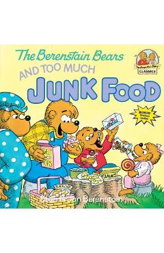 The Berenstain Bears and Too Much Junk Food - Stan Berenstain
