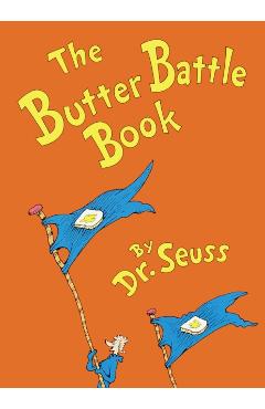 The Butter Battle Book: (new York Times Notable Book of the Year) - Dr Seuss