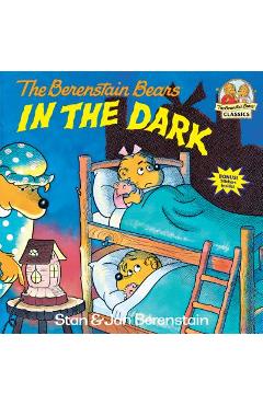 Berenstain Bears in the Dark - Stan Berenstain