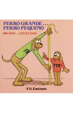 Perro Grande... Perro Pequeno - P. D. Eastman