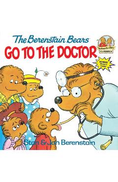 The Berenstain Bears Go to the Doctor - Stan Berenstain