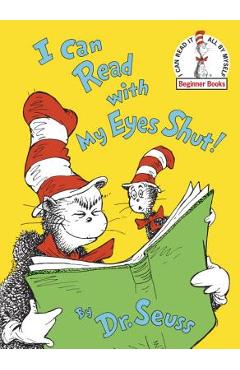 I Can Read with My Eyes Shut - Dr Seuss