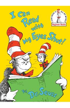 I Can Read with My Eyes Shut - Dr Seuss