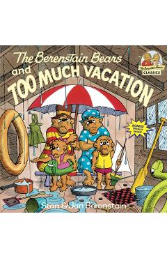 The Berenstain Bears and Too Much Vacation - Stan Berenstain