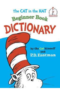 The Cat in the Hat Beginner Book Dictionary - P. D. Eastman