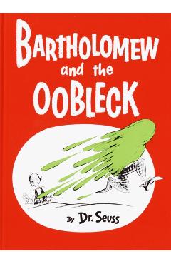 Bartholomew and the Oobleck: (caldecott Honor Book) - Dr Seuss