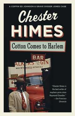 Cotton Comes to Harlem - Chester Himes