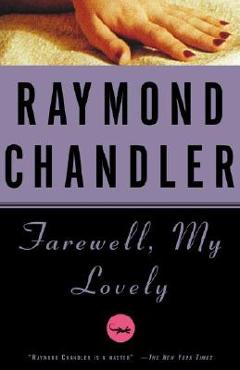 Farewell, My Lovely - Raymond Chandler