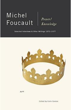 Power/Knowledge: Selected Interviews and Other Writings, 1972-1977 - Michel Foucault