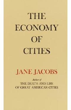 The Economy of Cities - Jane Jacobs