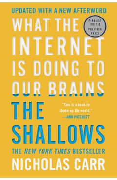 The Shallows: What the Internet Is Doing to Our Brains - Nicholas Carr