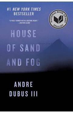 House of Sand and Fog - Andre Dubus