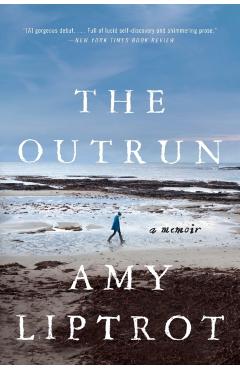 The Outrun: A Memoir - Amy Liptrot