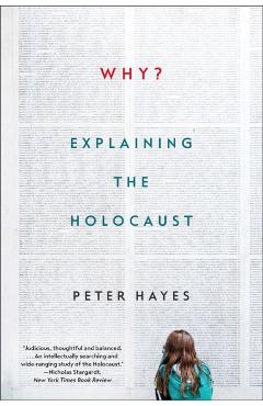 Why?: Explaining the Holocaust - Peter Hayes