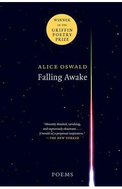 Falling Awake: Poems - Alice Oswald