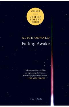 Falling Awake: Poems - Alice Oswald