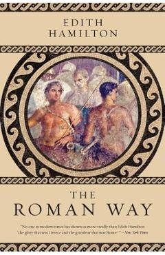 The Roman Way - Edith Hamilton