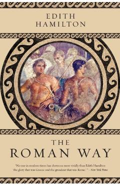 The Roman Way - Edith Hamilton