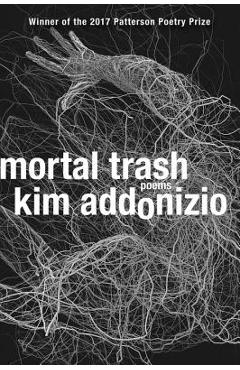 Mortal Trash: Poems
