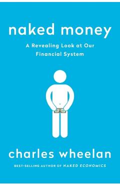 Naked Money: A Revealing Look at Our Financial System