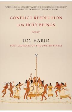 Conflict Resolution for Holy Beings: Poems - Joy Harjo