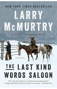 The Last Kind Words Saloon - Larry Mcmurtry