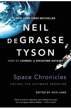 Space Chronicles: Facing the Ultimate Frontier - Neil Degrasse Tyson
