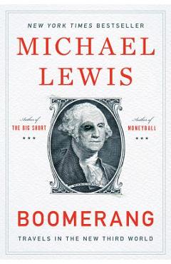Boomerang: Travels in the New Third World - Michael Lewis