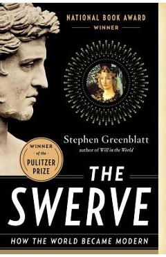 The Swerve: How the World Became Modern - Stephen Greenblatt