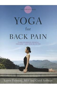 Yoga for Back Pain: The Complete Guide - Loren Fishman