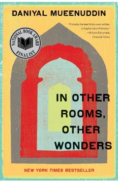 In Other Rooms, Other Wonders - Daniyal Mueenuddin