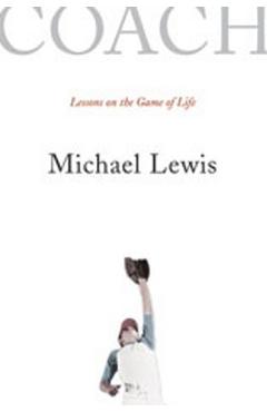 Coach: Lessons on the Game of Life - Michael Lewis